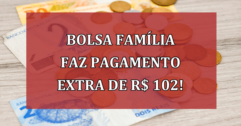 Pagamento extra de R$ 102,00 beneficia milhões de brasileiros